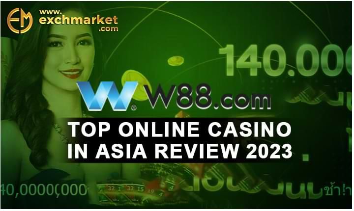 W88: Top Online Casino in Asia Review 2023